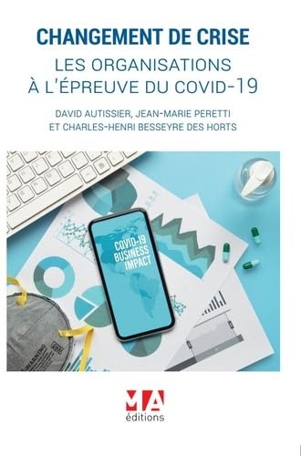 CHANGEMENT DE CRISE, LES ORGANISATIONS A L'EPREUVE DU COVID-19: LES ORGANISATIONS A L'EPREUVE DU COVID-19 VERSION BROCHEE book