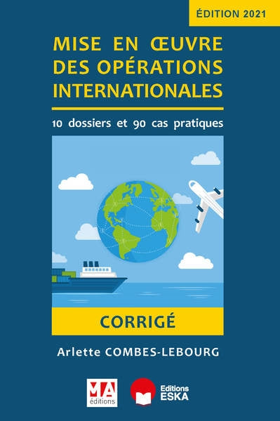 Mise en oeuvre des opérations internationales : 10 dossiers et 90 cas pratiques : corrigé book