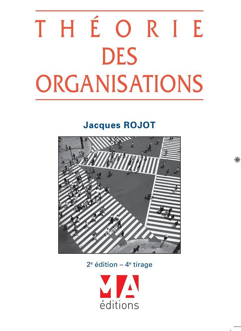 THEORIE DES ORGANISATIONS-2ÈME ÉDITION-4ÈME TIRAGE Business, Finance & Career