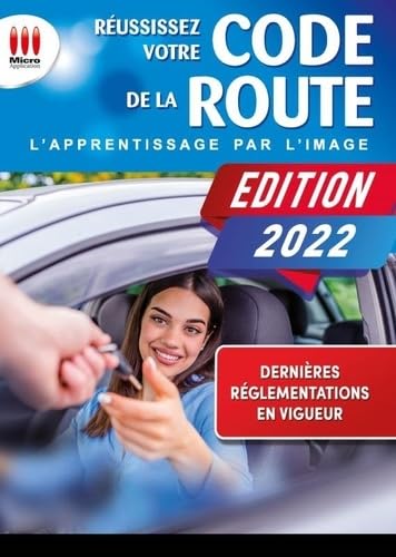 REUSSISSEZ VOTRE CODE DE LA ROUTE 2022 (SANS DVD): L'APPRENTISSAGE PAR L'IMAGE book