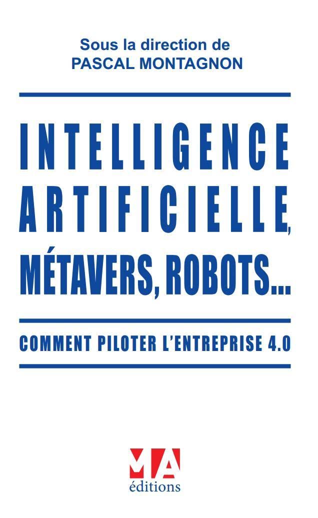 Intelligence Artificielle métavers, robots: Comment piloter l'entreprise 4.0 book
