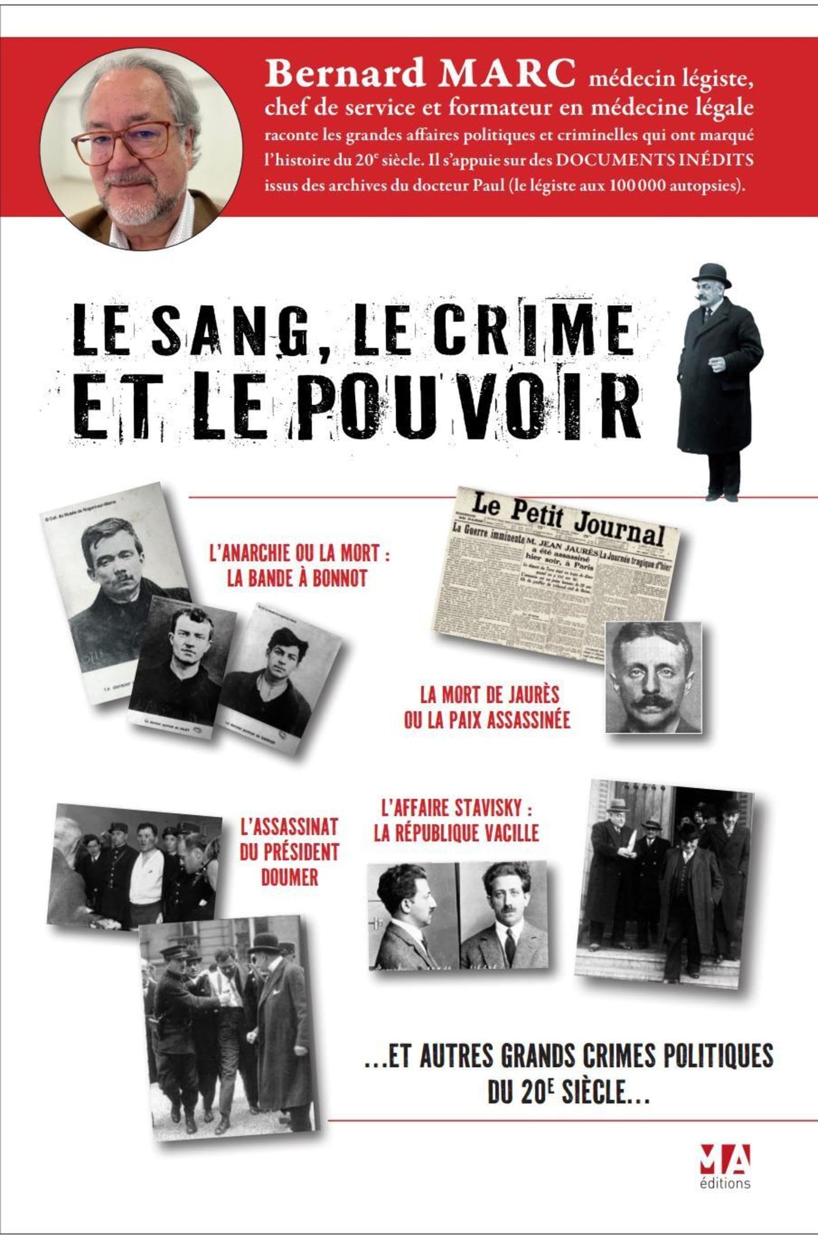 Le sang, le crime et le pouvoir: Les crimes politiques en France au début du 20ème siècle examinés au scalpel Social Sciences