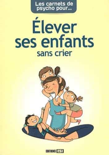 CARNETS DE PSYCHO POUR ELEVER SES ENFANT SANS CRIER (LES) book