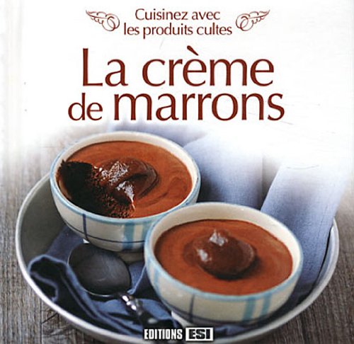 cuisinez avec les produits cultes - la creme de marrons (0) Leisure, Home & Garden