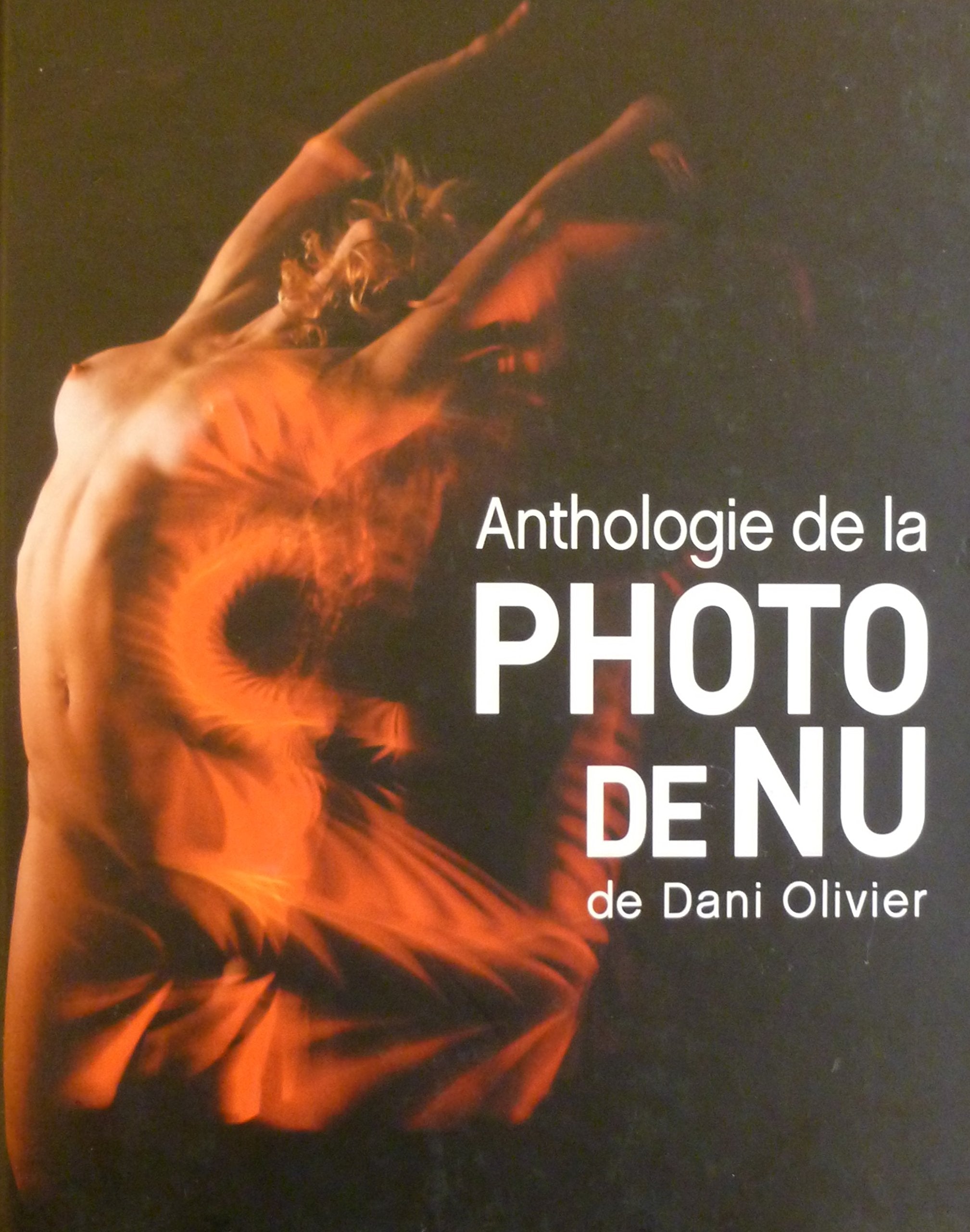 Anthologie de la Photo de Nu de Dani Olivier book