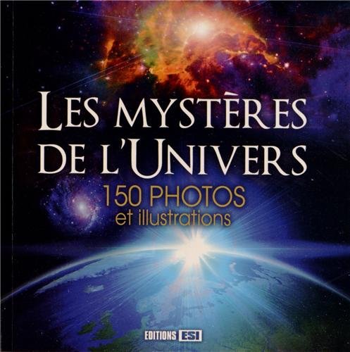 Les mystères de l'univers: 150 photos et illustrations book