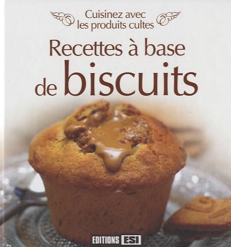 Recettes à base de biscuits: Cuisinez avec les produits cultes book