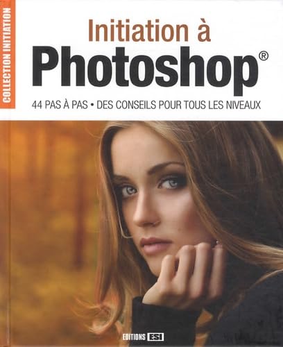 initiation a photoshop - 44 pas a pas, des conseils* (0) book
