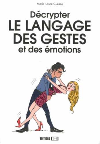 DECRYPTER LE LANGAGE DES GESTES ET DES EMOTIONS book
