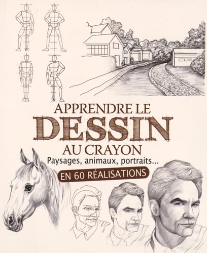 apprendre le dessin au crayon en 60 realisations (0): Paysages, animaux, portraits... en 60 réalisations Hobbies & Crafts