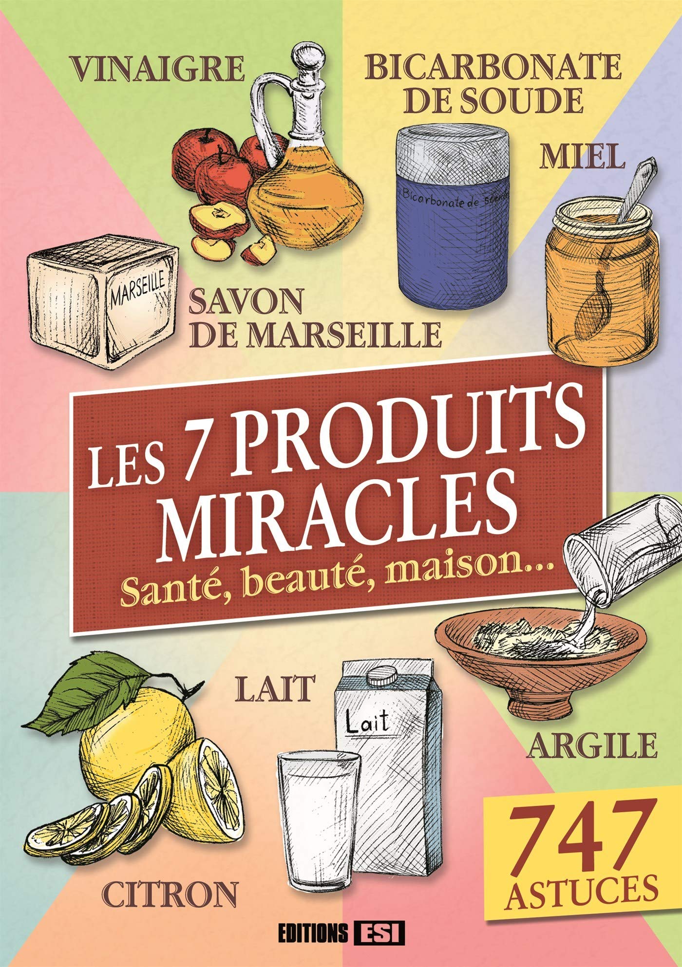 7 PRODUITS MIRACLES - SANTE, BEAUTE, MAISON... (LES) - NED (0) book
