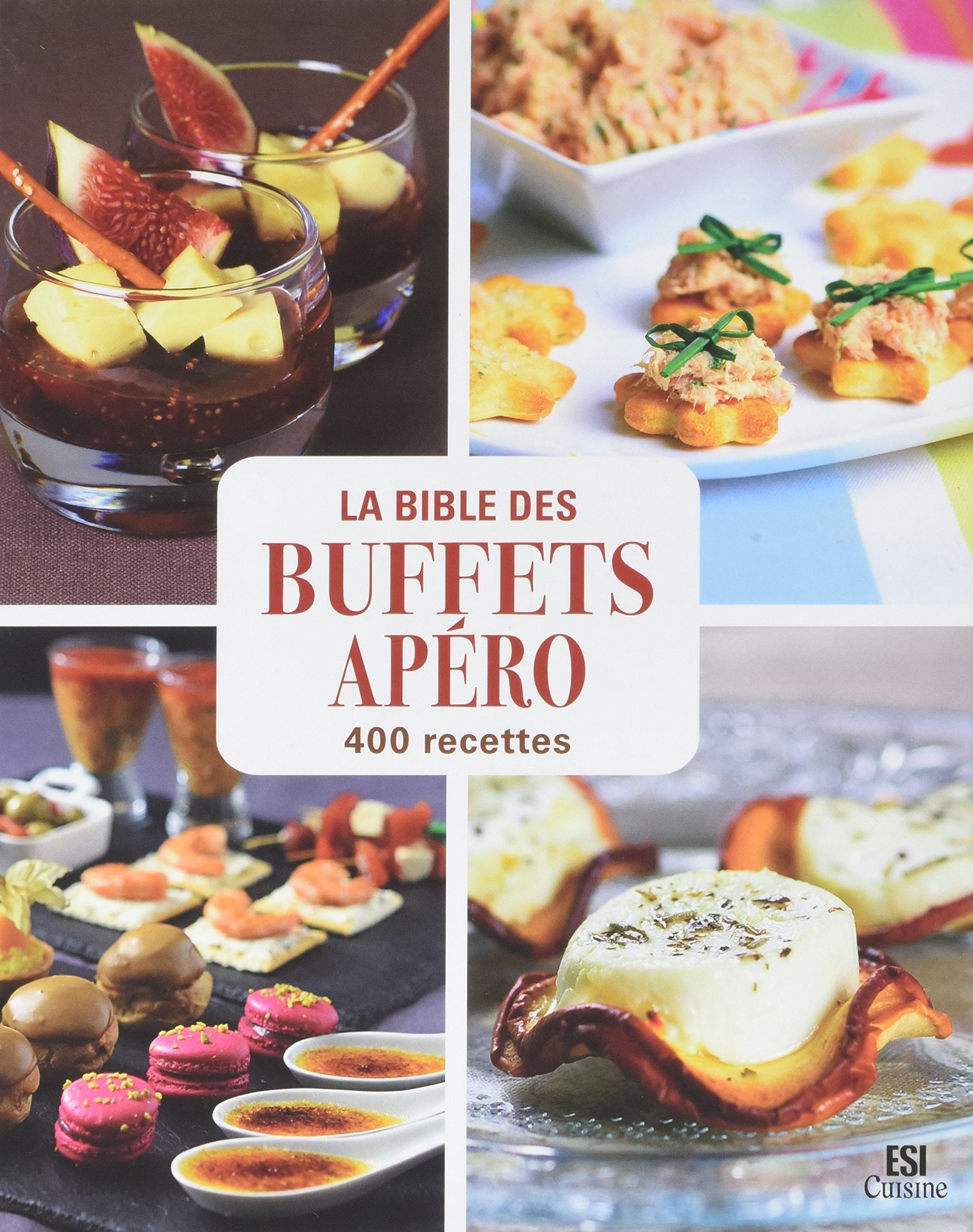 BIBLE DES BUFFETS APERO EN 400 RECETTES (LA) Leisure, Home & Garden