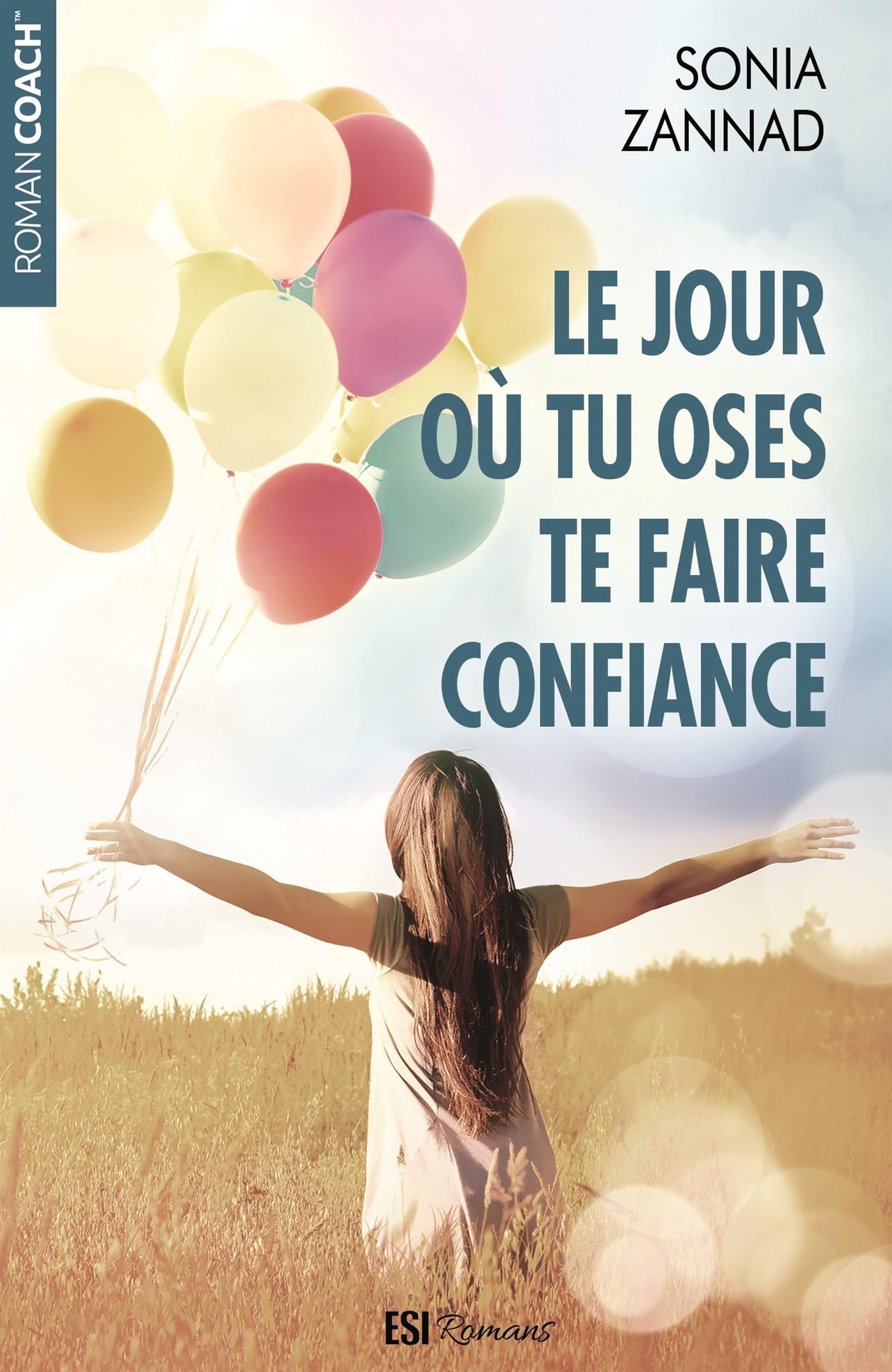 Le jour où tu oses te faire confiance book