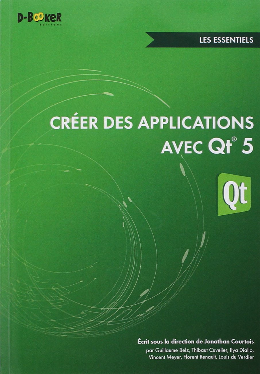 Créer des applications avec Qt 5: Les essentiels Books