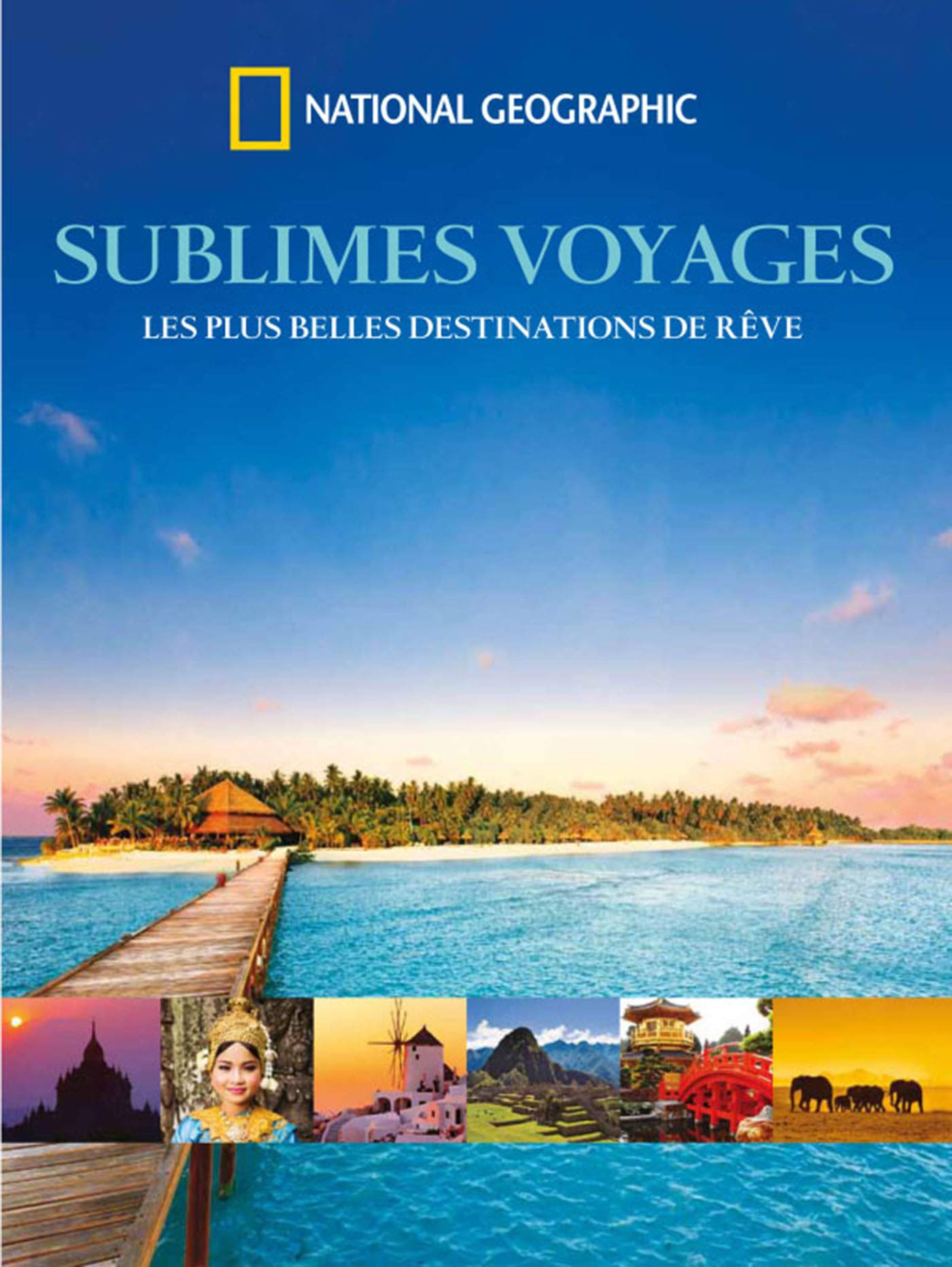 Sublimes voyages les plus belles destinations de reve: Les plus belles destinations de rêve Leisure, Home & Garden