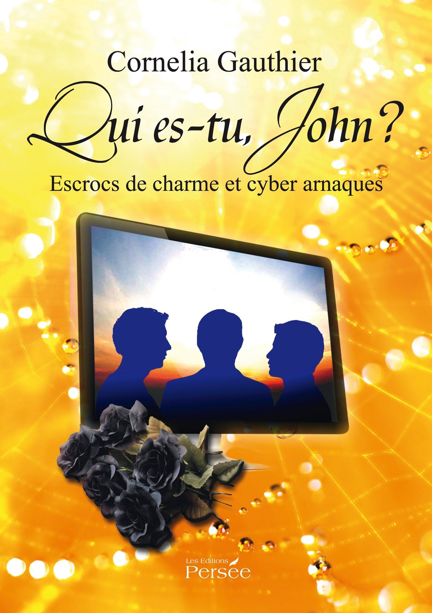 Qui es-tu, John ?: Escrocs de charme et cyber arnaques book