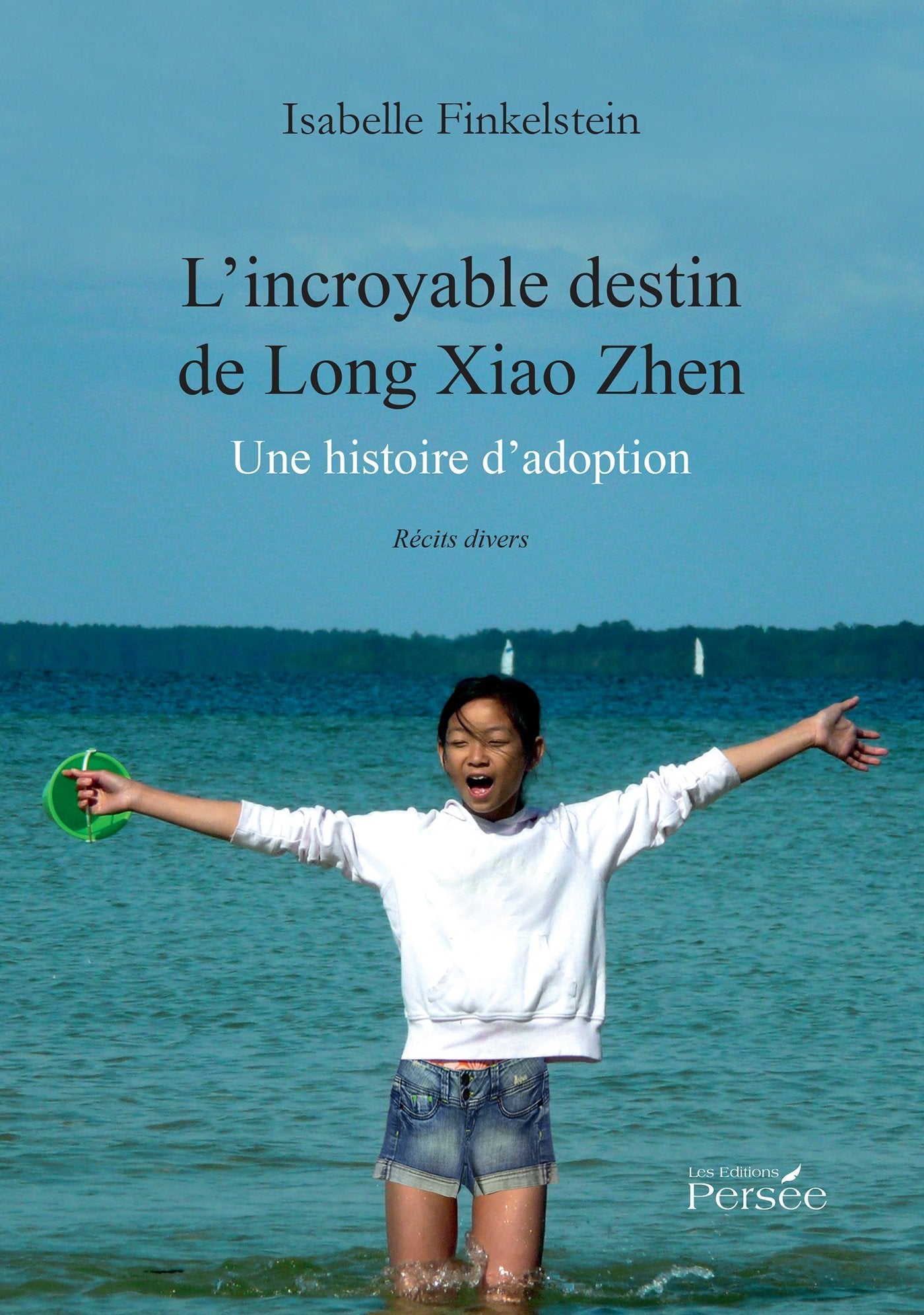 L'incroyable destin de Long Xiao Zhen: Une histoire d'adoption Books