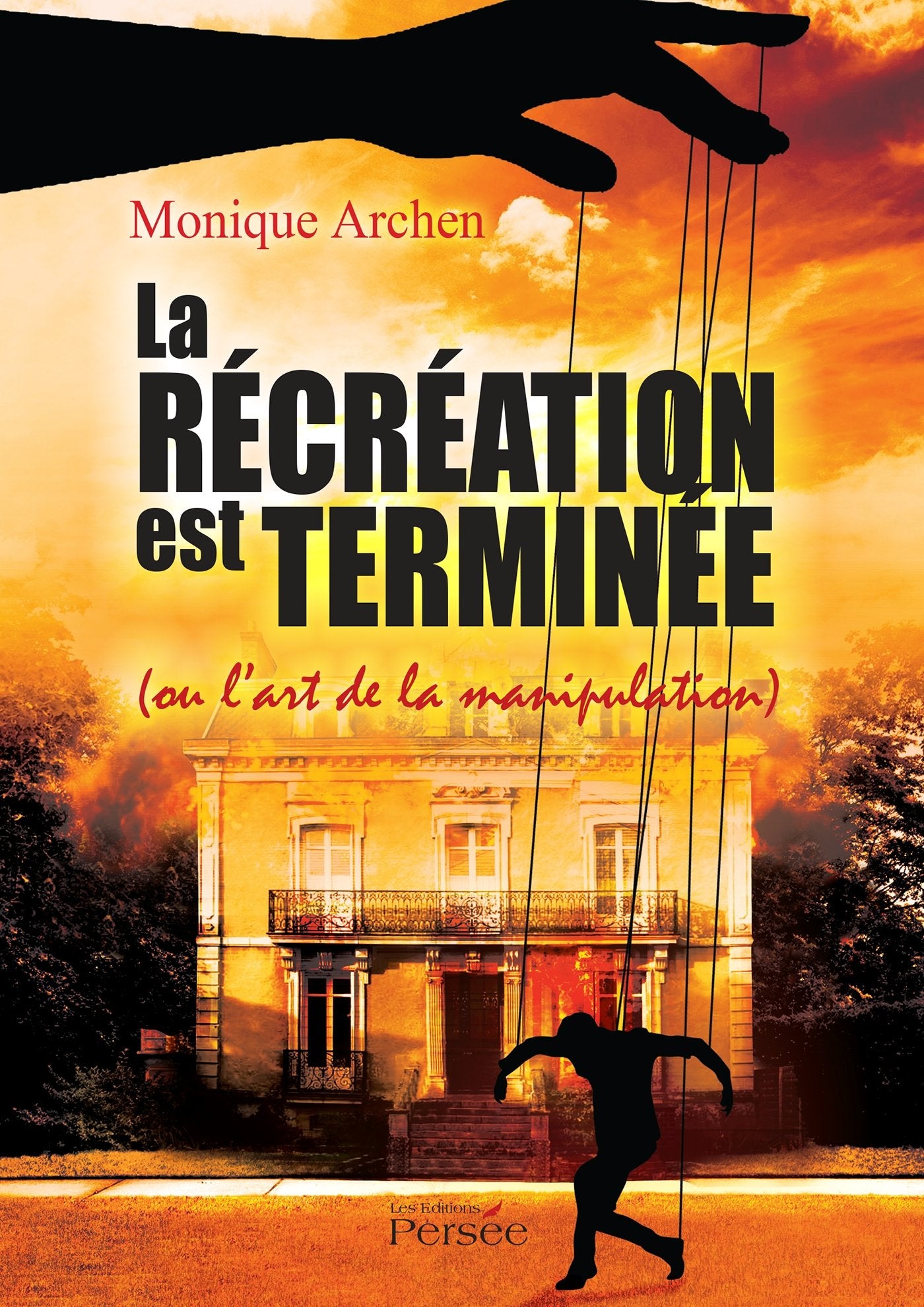 LA RÉCREATION EST TERMINEE(OU LART DE LA MANIPULATION) book