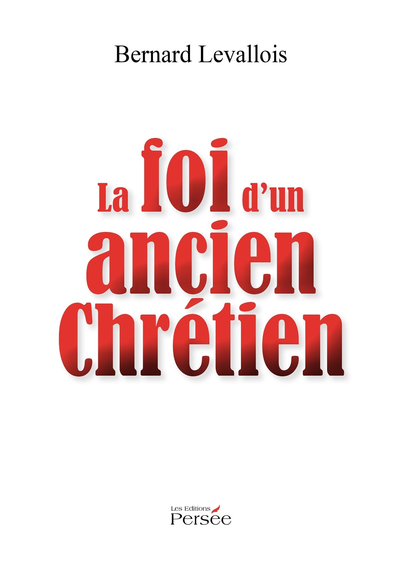La foi d'un ancien chrétien book