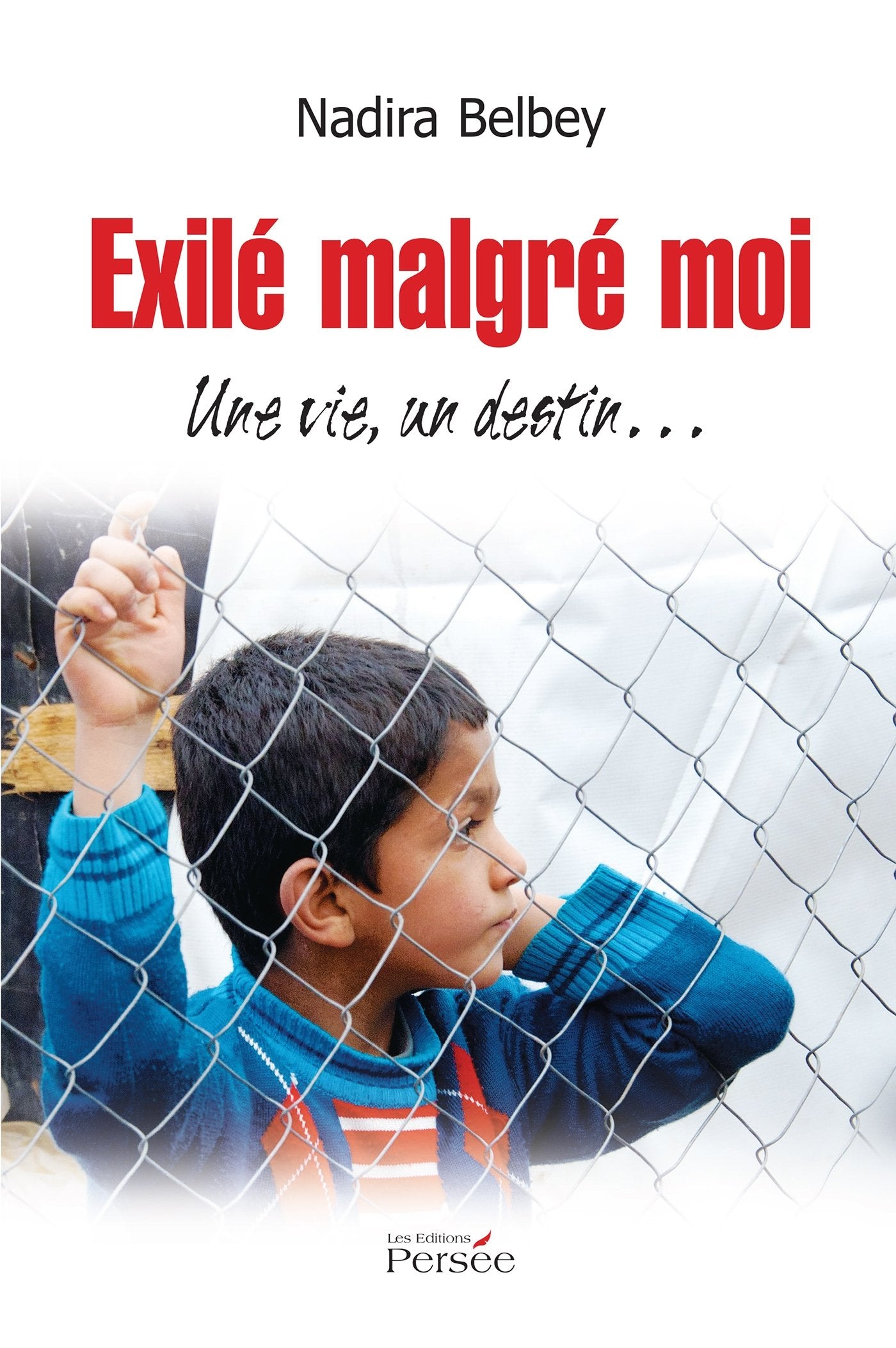 EXILE MALGRE MOI UNE VIE UN DESTIN… book