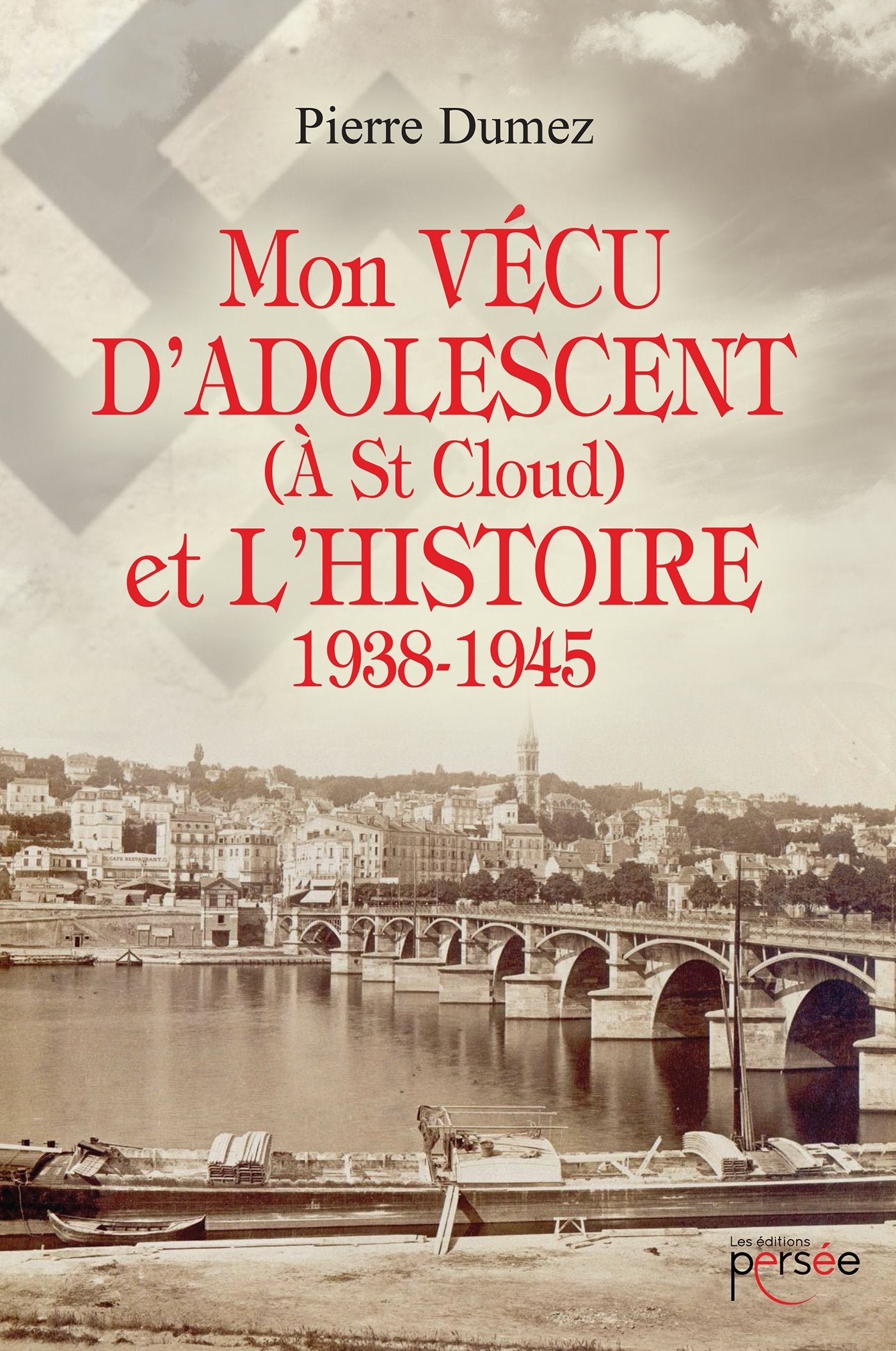 Mon vécu d'adolescent (à St Cloud) et l'Histoire 1938-1945 book