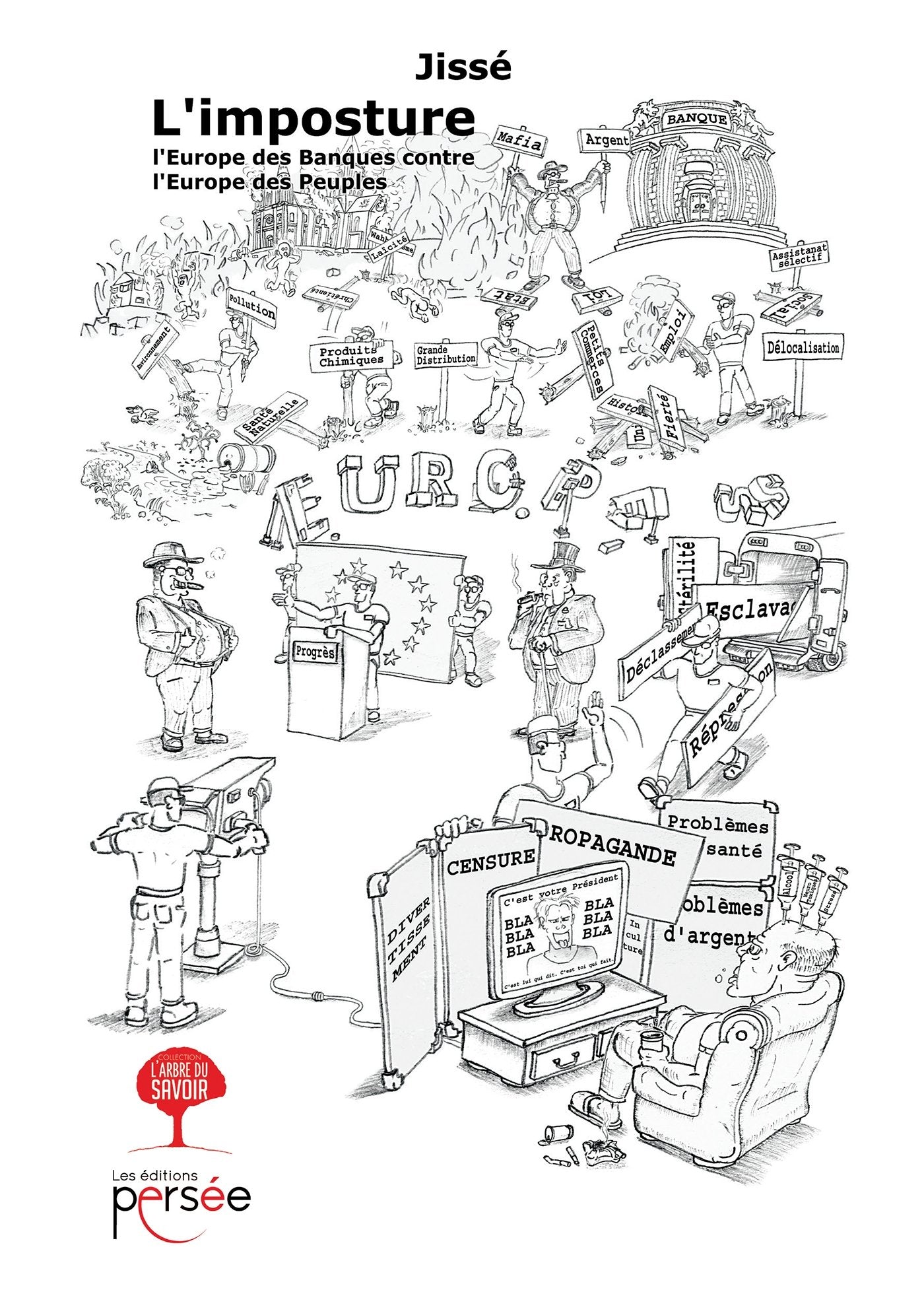L IMPOSTURE – L EUROPE DES BANQUES CONTRE L EUROPE DES PEUPLES book