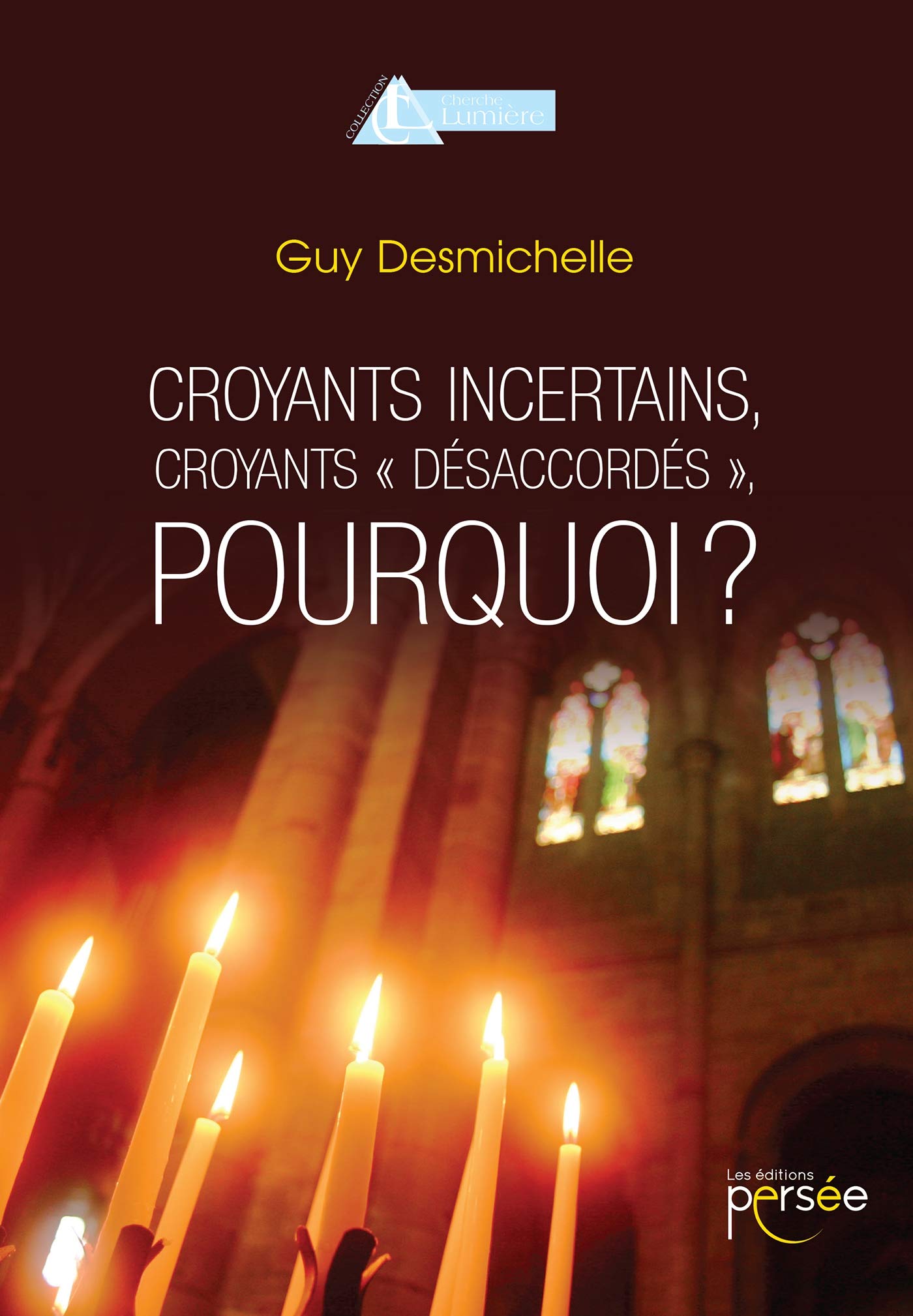 CROYANTS INCERTAINS, CROYANTS « DESACCORDES », POURQUOI ? book