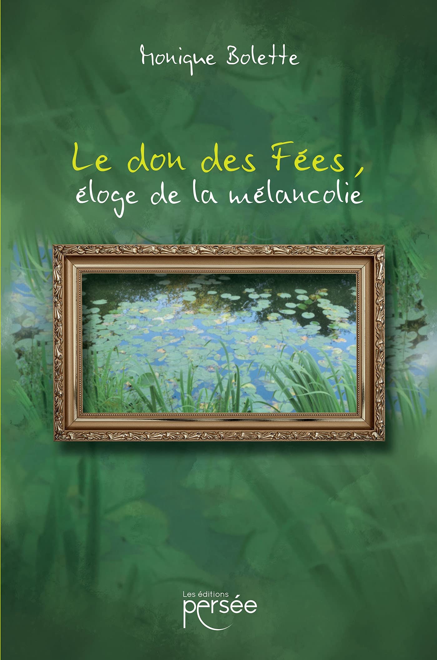 Le don des Fées. Éloge de la mélancolie book