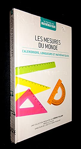 Le monde est mathématique : Les mesures du monde - Calendrier, longueurs et mathématiques book