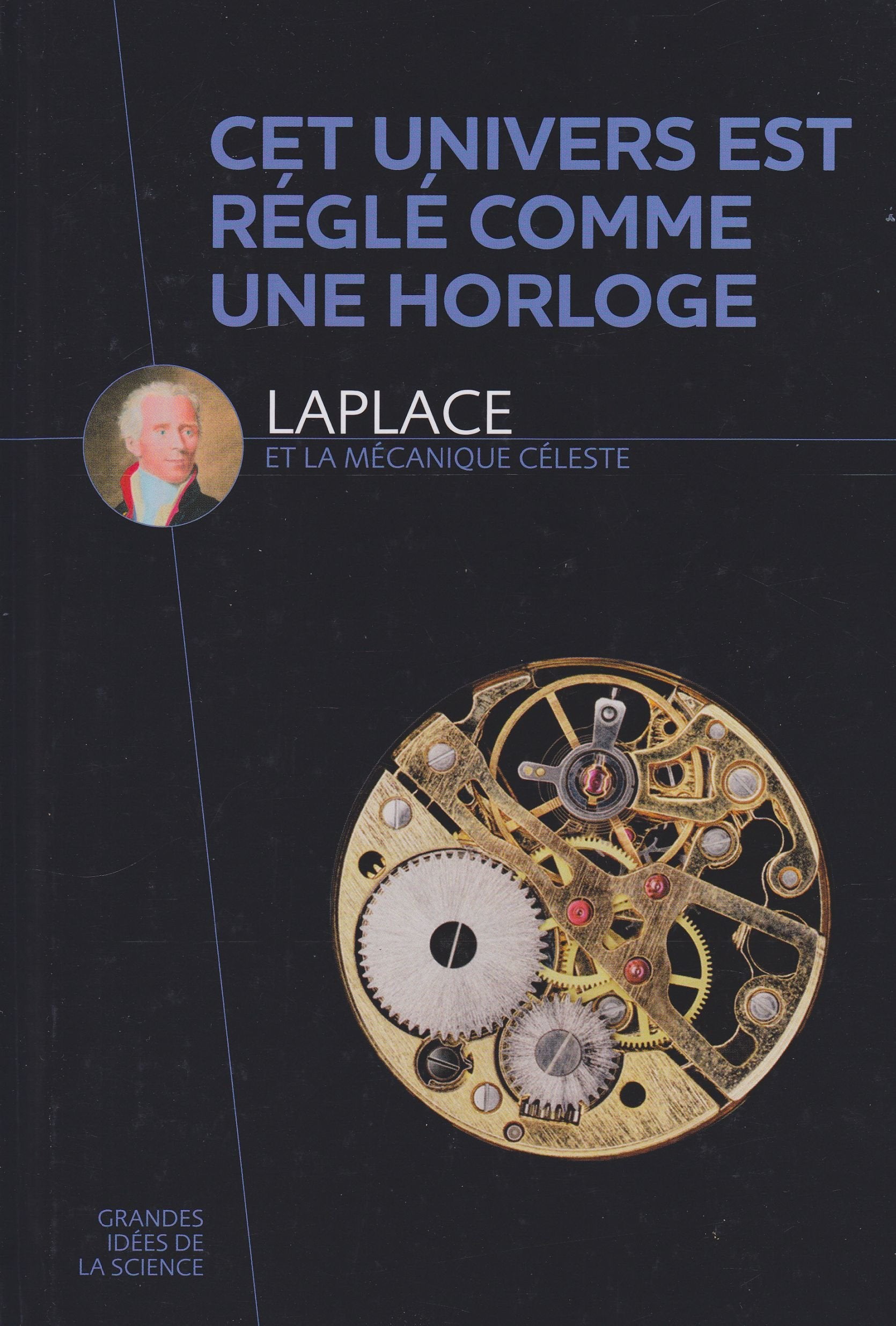 Cet univers est réglé comme une horloge : Laplace et la mécanique céleste Books