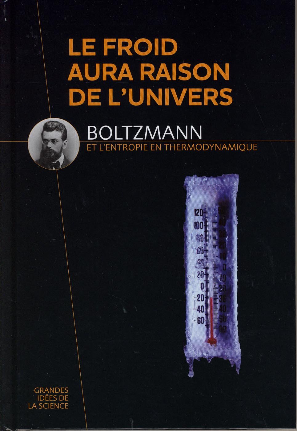 Le froid aura raison de l'univers - Boltzmann et l'entropie en thermodynamique book