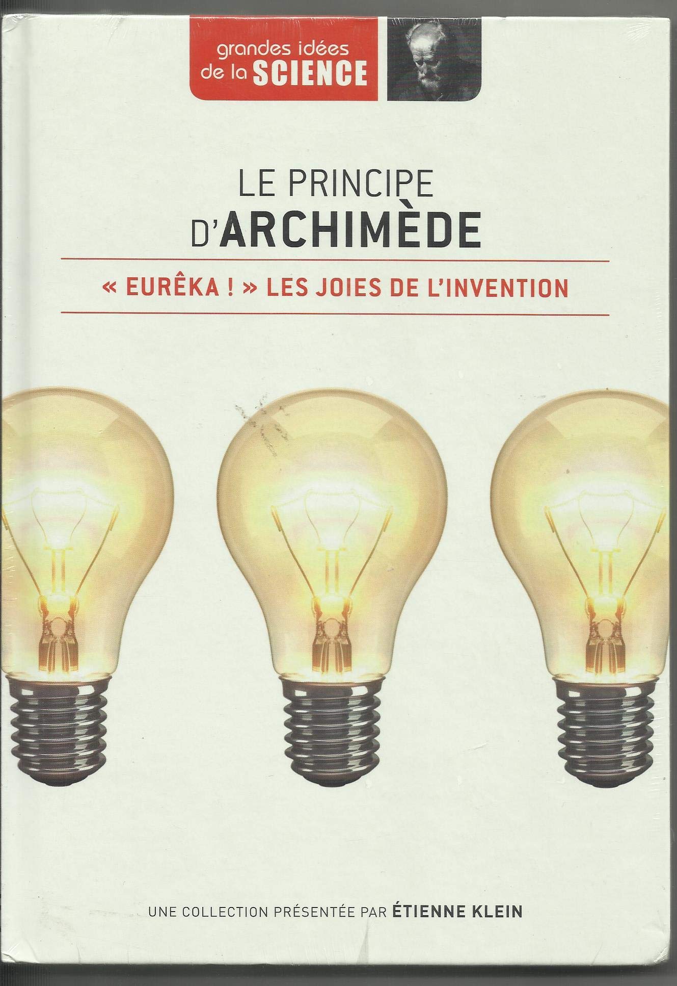 Le principe d'Archimède. "Eurêka" les joies de l'invention - Grandes idées de la Science n° 7 book