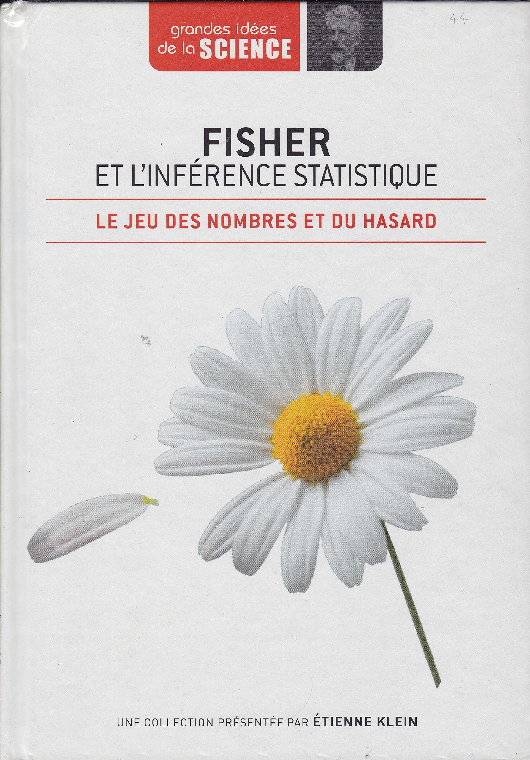Fisher et l'inférence statistique. Le jeu des nombres et du hasard - Grandes idées de la Science n° 44 book