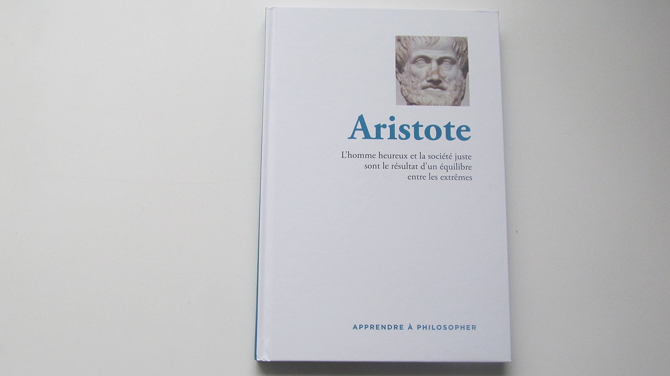 Aristote: L'homme heureux et la société juste sont le résultat d'un équilibre entre les extrêmes book