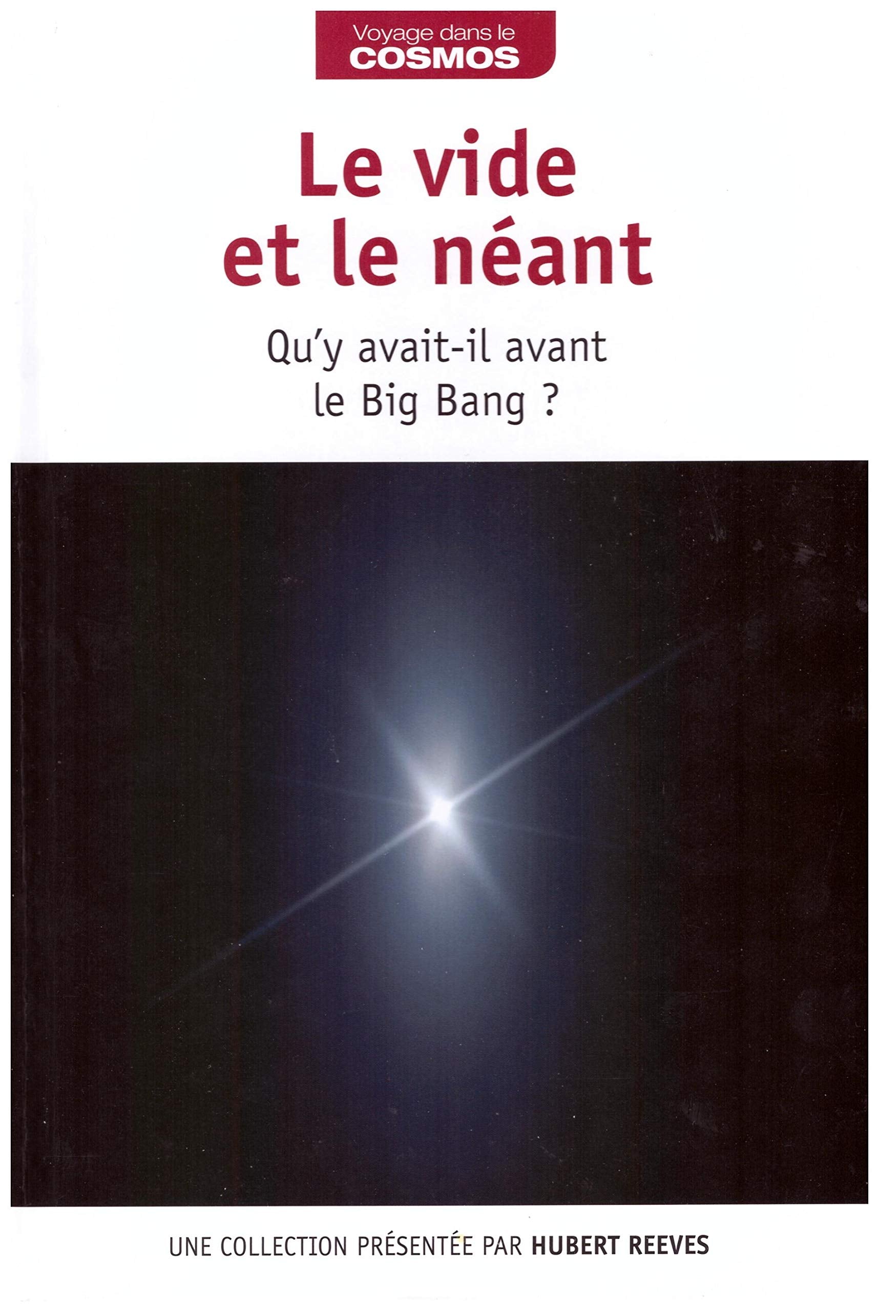 Le vide et le néant Qu'y avait-il avant le big bang ? book