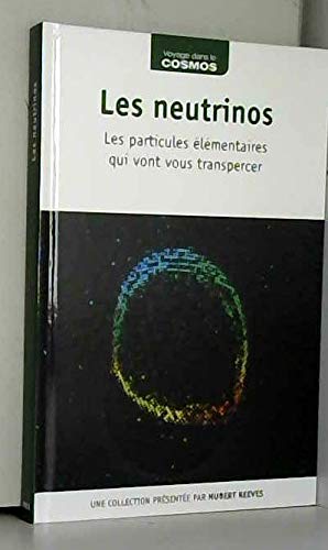 Les neutrinos Les particules élémentaires qui vont vous transpercer book