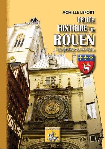 Petite histoire de Rouen : des origines au XIXe siècle book