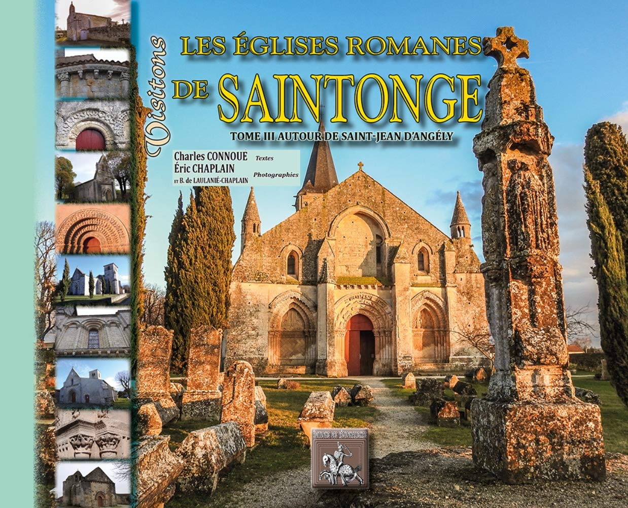 VISITONS LES EGLISES ROMANES DE SAINTONGE (T3 : AUTOUR DE ST-JEAN D'ANGELY): Tome 3, Autour de St-Jean d'Angely Film, Art & Culture
