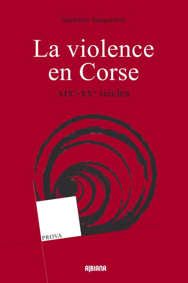 La violence en Corse: XIXe-XXe siècles book