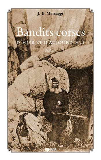 Bandits corses d’hier et d’aujourd’hui - Réédition Books