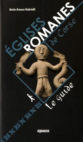 Eglises romanes de Corse: Le guide book