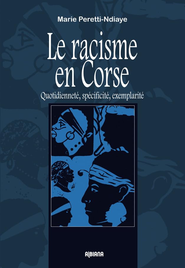 Le racisme en Corse - Quotidienneté, spécificité, exemplarité Books