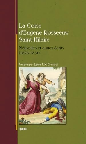 La Corse d'Eugène Rosseeuw Saint-Hilaire: Nouvelles et autres écrits (1826-1831) book