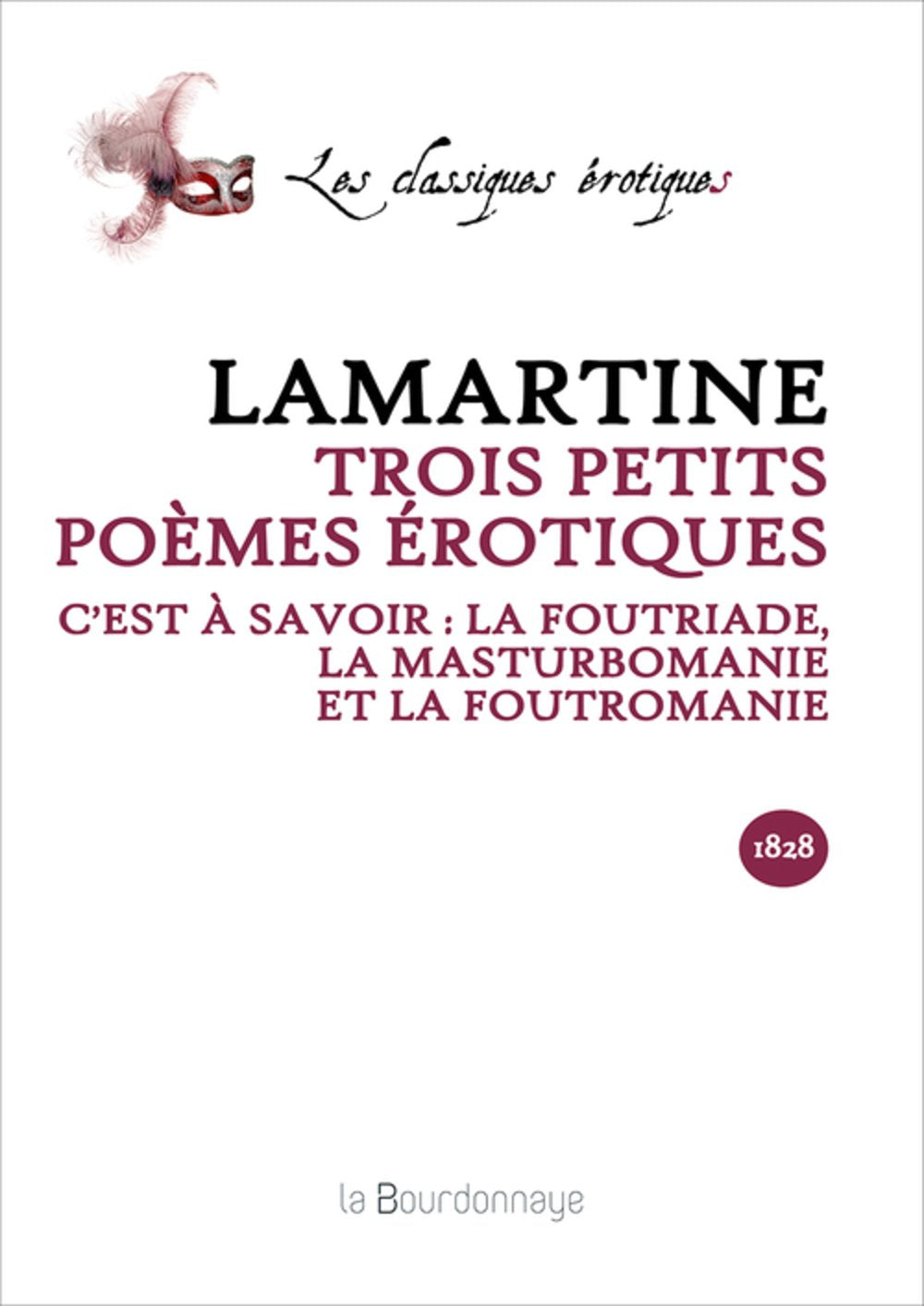 Trois petits poèmes érotiques: C'est à savoir : la foutriade, la masturbomanie et la foutromanie book