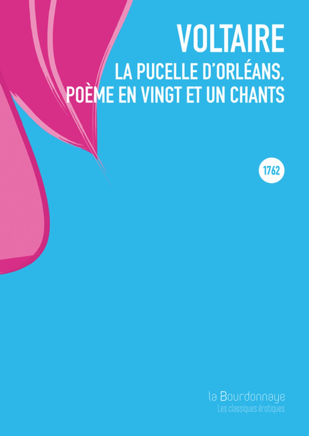 La pucelle d'Orléans: Poème en vingt et un chants (paru en 1762) book