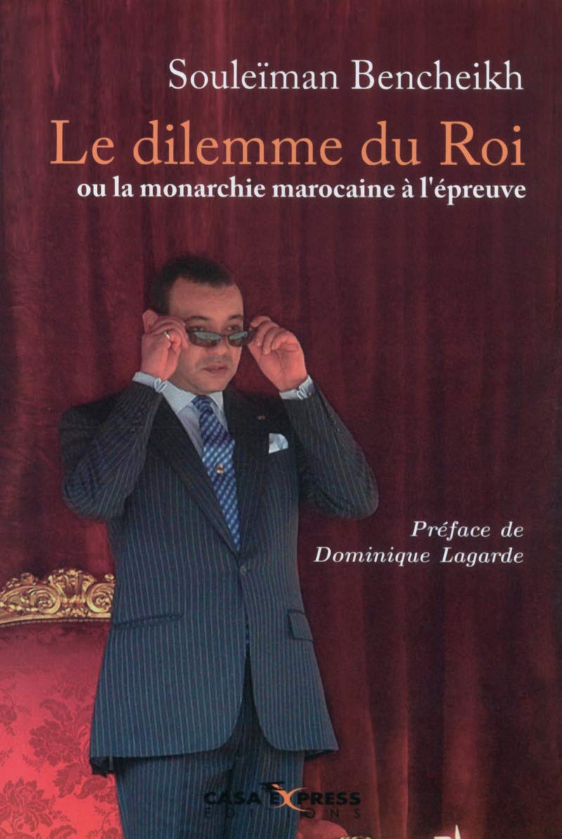 Le dilemme du Roi ou la monarchie marocaine à l'épreuve Books