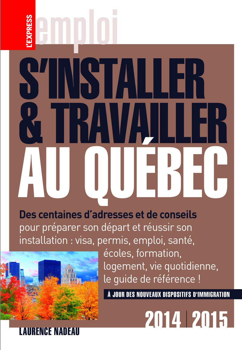 S'installer et travailler au Québec 2014-2015 Books