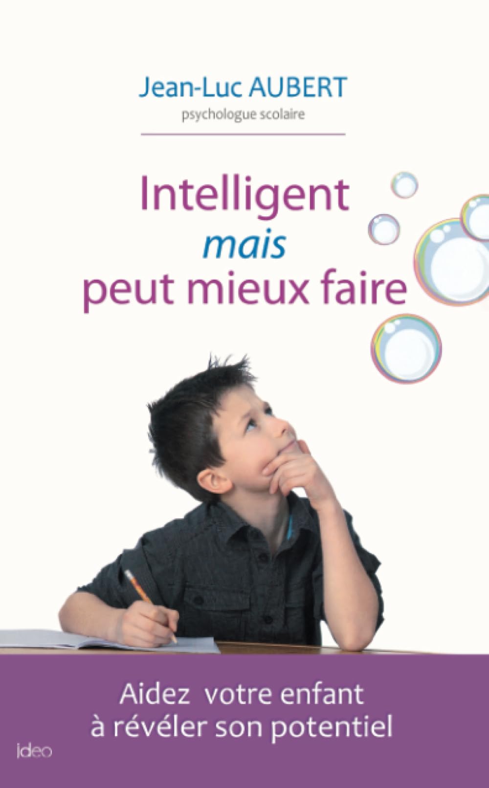 Intelligent mais peut mieux faire: Aidez votre enfant à révéler son potentiel Parents & Children