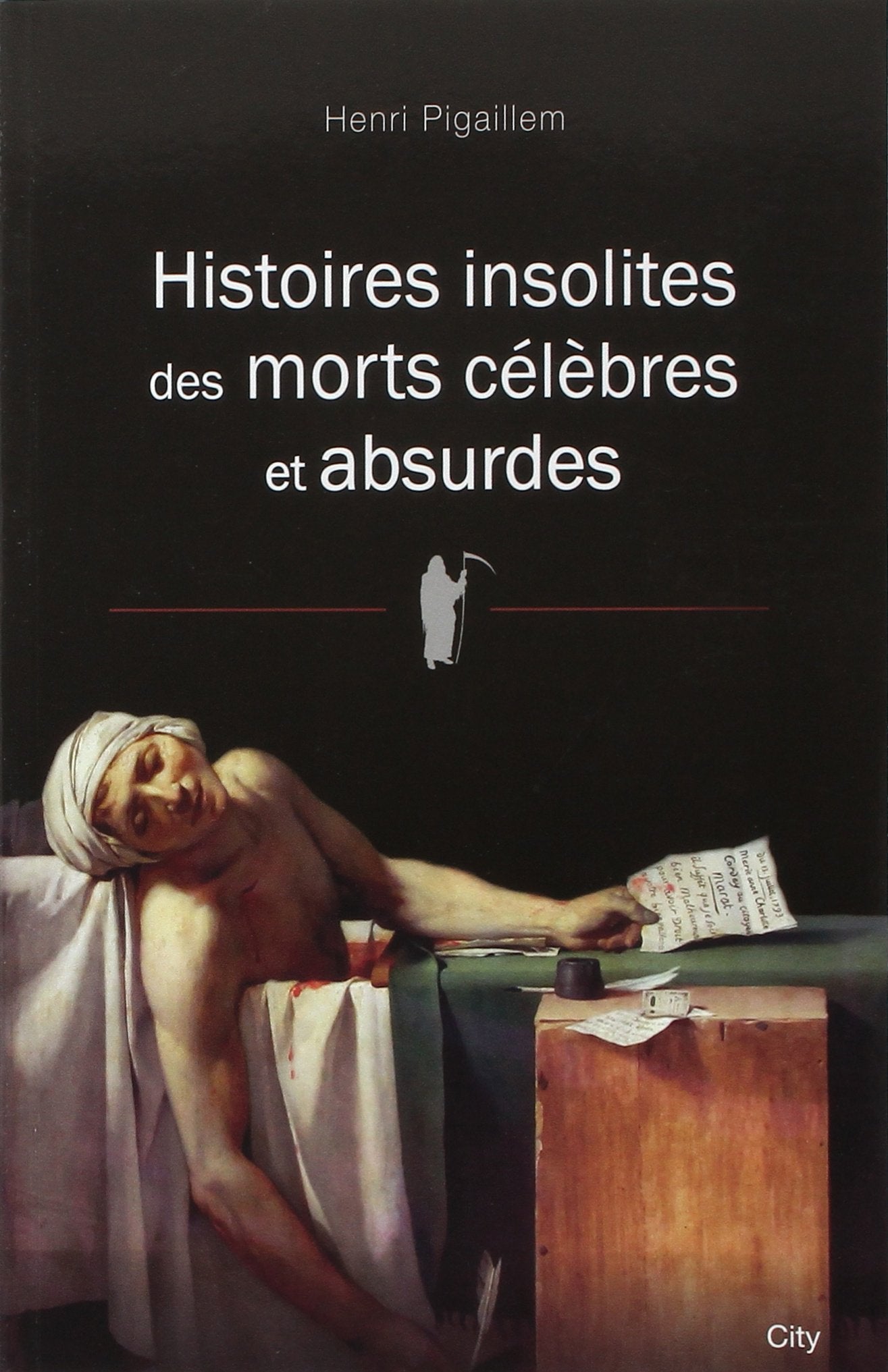 Histoires insolites des morts célèbres et absurdes Contemporary literature