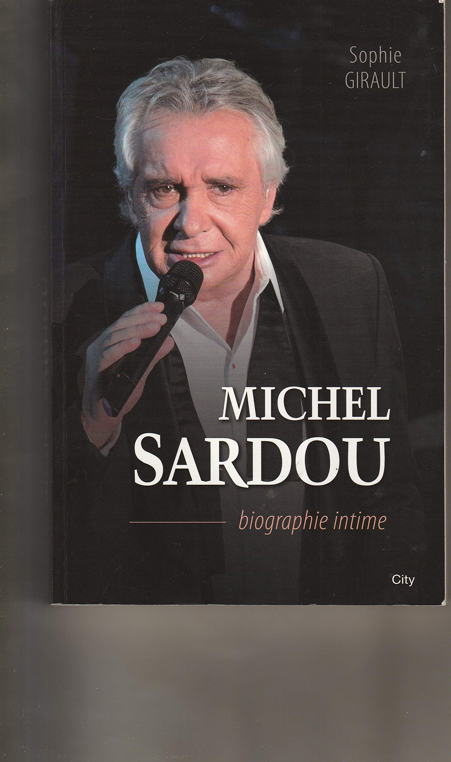 Michel Sardou La biographie: Biographie intime Contemporary literature